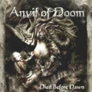 Anvil Of Doom - Died Before Dawn