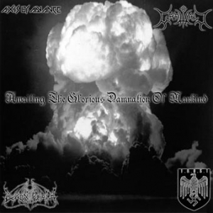Axis Of Advance - Awaiting The Glorious Damnation Of Mankind