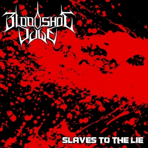 Bloodshot Dawn - Slaves to the Lie