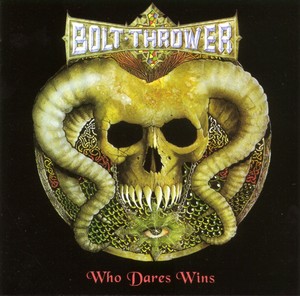 Bolt Thrower - Who Dares Wins