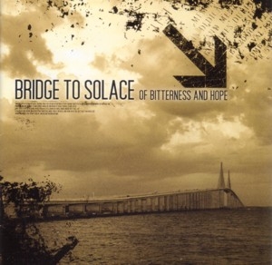 Bridge To Solace - Of Bitterness and Hope