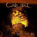 Carnal - Curse This Day