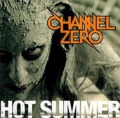Channel Zero - Hot Summer