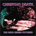 Christian Death - The Wind Kissed Pictures