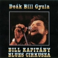 Dek Bill Gyula - Bill Kapitny Blues Cirkusza