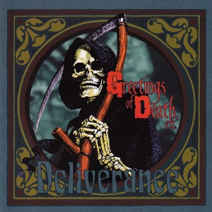 Deliverance - Greetings of Death, etc.