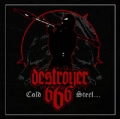 Destryer 666 - Cold Steel... For An Iron Age
