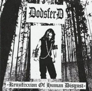 Dodsferd - Kruzifixxion of Human Disgust