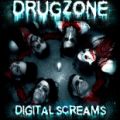 Drugzone - Digital Screams