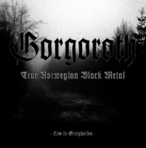Gorgoroth - Live In Grieghallen