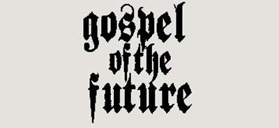 Gospel of the Future