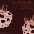 Isis - Melvins/Isis