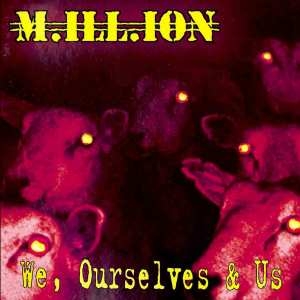 M.ILL.ION - We, Ourselves And Us