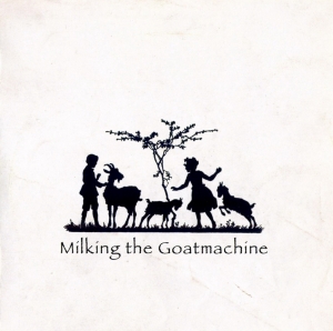 Milking the Goatmachine - Back from the Goats... a GoatEborg Fairy Tale
