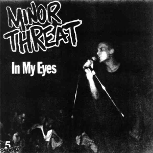 Minor Threat - In My Eyes