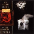 My Dying Bride - As The Flower Withers