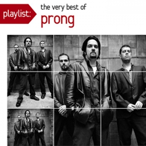 Prong - Playlist: The Very Best Of Prong