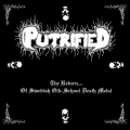 Putrified - The Return of Swedish Old-School Death Metal