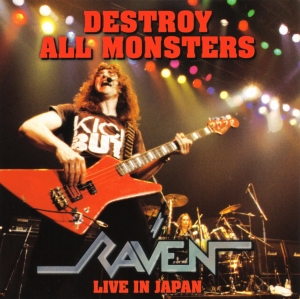 Raven - Destroy All Monsters/Live in Japan