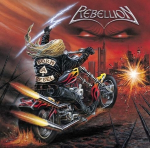 Rebellion - Born A Rebel