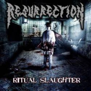 Resurrection (USA) - Ritual Slaughter
