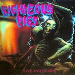 Righteous Pigs - Live and Learn