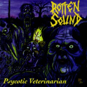 Rotten Sound - Psychotic Veterinarian