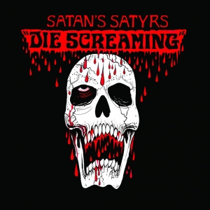 Satan' s Satyrs - Die Screaming