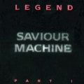 Saviour Machine - Legend I