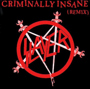 Slayer - Criminally Insane