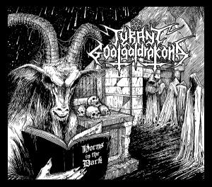 Tyrant Goatgaldrakona - Horns in the Dark
