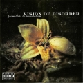 Vision of Disorder - From Bliss to Devastation