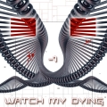 Watch My Dying - 1