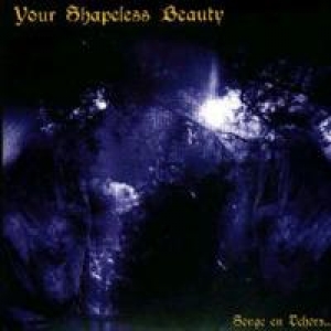 Your Shapeless Beauty - Songe En Dehors...