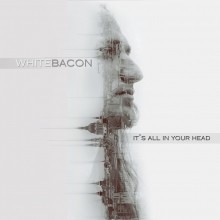 whitebacon_Its_All_In_Your_Head_2015