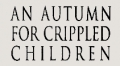 An_Autumn_for_Crippled_Children