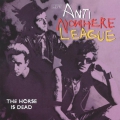 Anti-Nowhere League - The Horse Is Dead