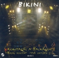 Bikini - Körutazás A Balkánon-Bikini Koncert 1997. Október 31.
