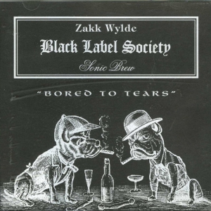 Black Label Society - Bored to Tears