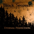 Black Sequoia - Eternal Perfection