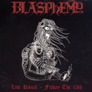 Blasphemy - Live Ritual: Friday the 13th