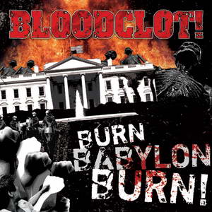 Bloodclot! - Burn Babylon Burn