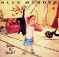 Blue Murder - Nothin' But Trouble