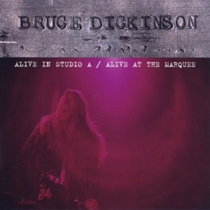 Bruce Dickinson - Alive In Studio A / Alive At The Marquee