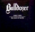 Bulldozer - The Years Of Wrath 1983/1990