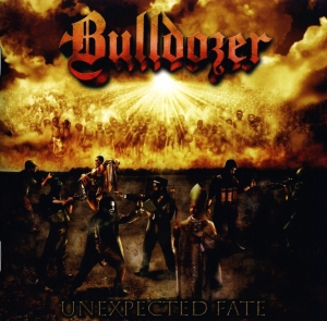 Bulldozer - Unexpected Fate