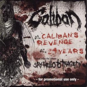 Caliban - Caliban > Caliban's Revenge / 24 Years