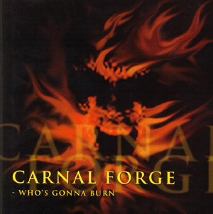 Carnal Forge - Who S Gonna Burn