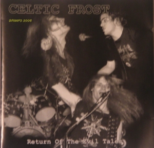 Celtic Frost - Return of the Evil Tales