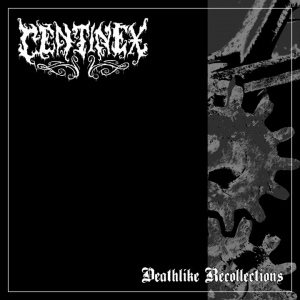 Centinex - Deathlike Recollections